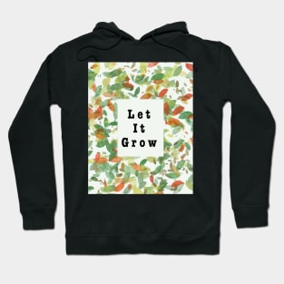 Let it grow Hoodie